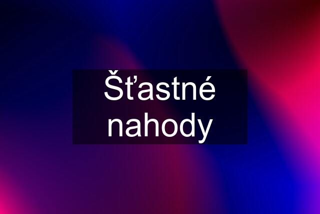 Šťastné nahody