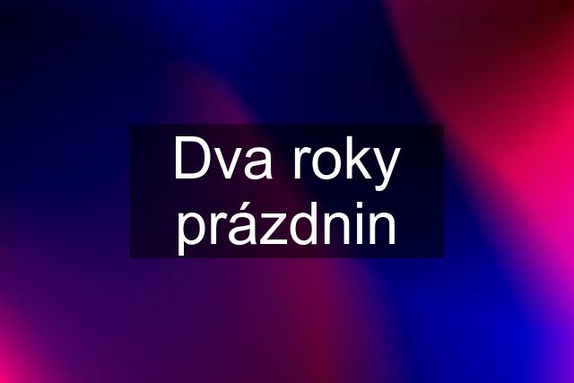 Dva roky prázdnin