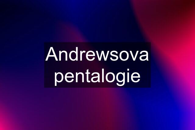 Andrewsova pentalogie