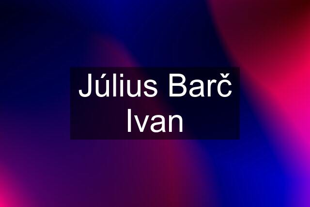 Július Barč Ivan