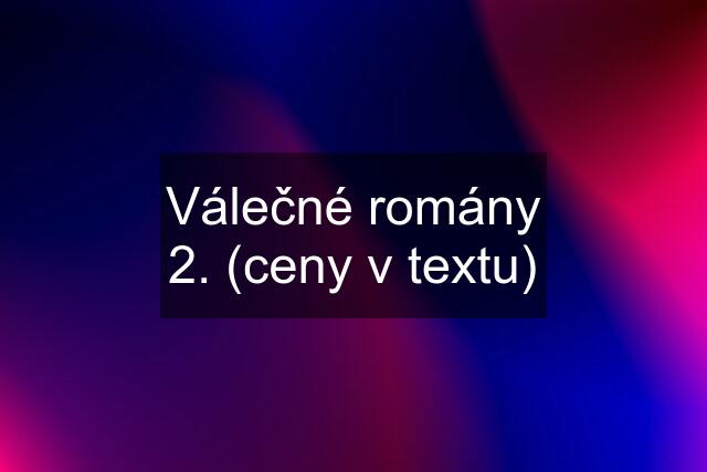 Válečné romány 2. (ceny v textu)