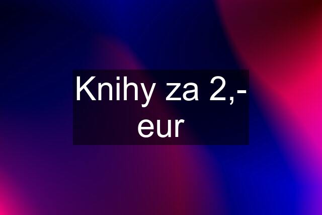 Knihy za 2,- eur