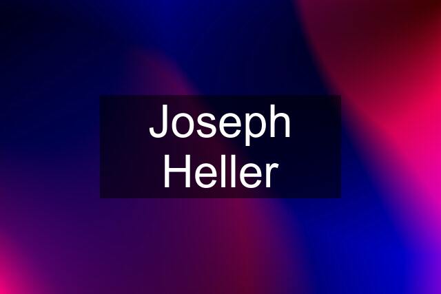 Joseph Heller