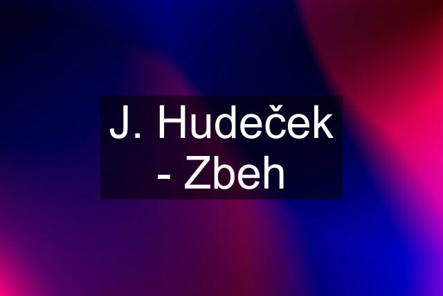 J. Hudeček - Zbeh