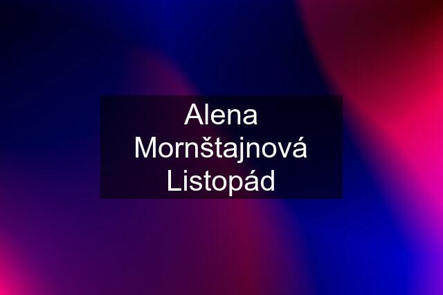 Alena Mornštajnová Listopád