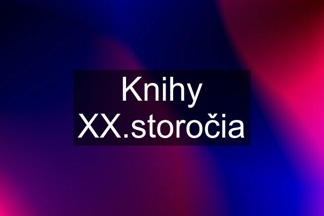 Knihy XX.storočia