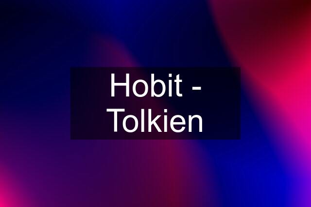 Hobit - Tolkien