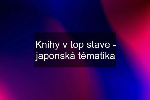 Knihy v top stave - japonská tématika