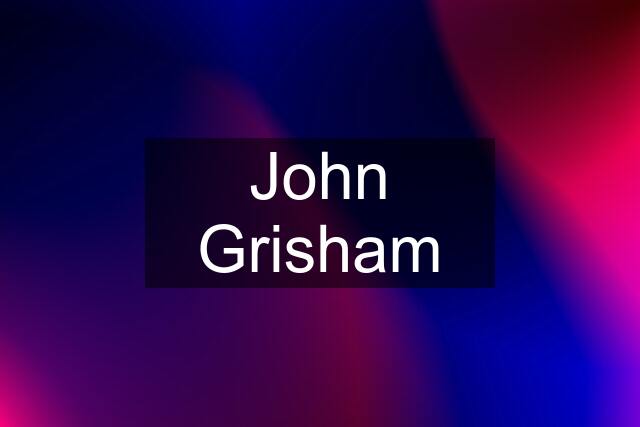 John Grisham