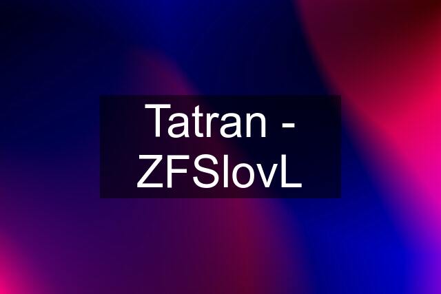 Tatran - ZFSlovL