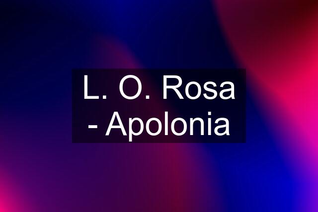 L. O. Rosa - Apolonia