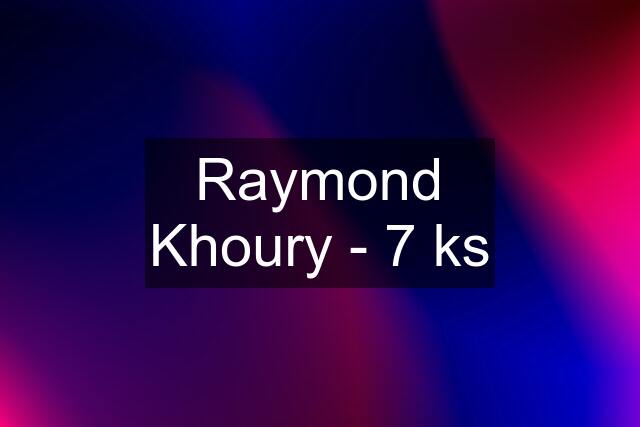 Raymond Khoury - 7 ks