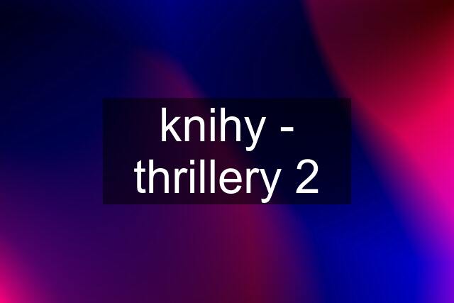 knihy - thrillery 2