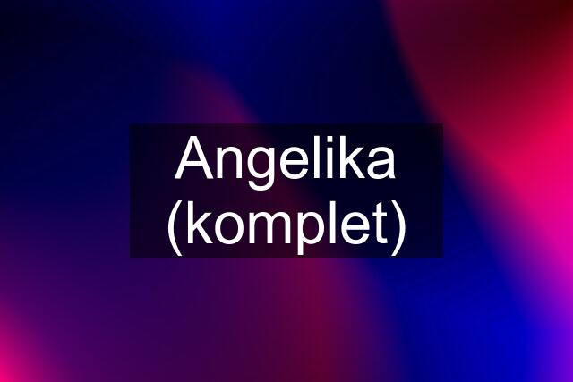 Angelika (komplet)