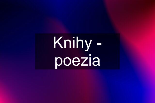 Knihy - poezia