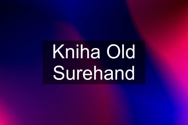 Kniha Old Surehand