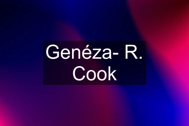 Genéza- R. Cook