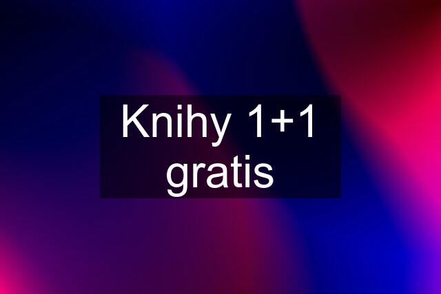 Knihy 1+1 gratis