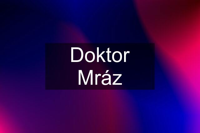 Doktor Mráz