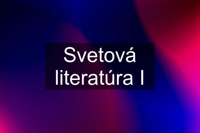 Svetová literatúra I