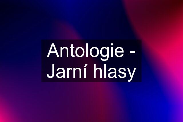 Antologie - Jarní hlasy