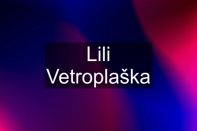 Lili Vetroplaška