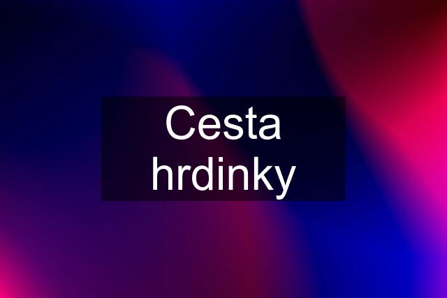 Cesta hrdinky