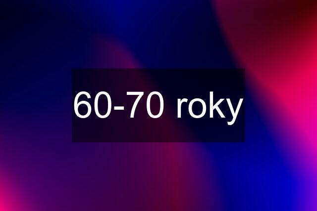 60-70 roky