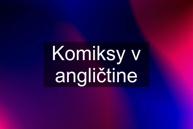 Komiksy v angličtine