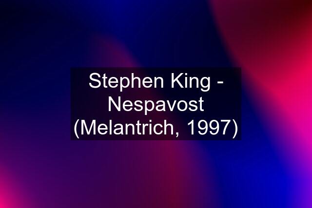 Stephen King - Nespavost (Melantrich, 1997)