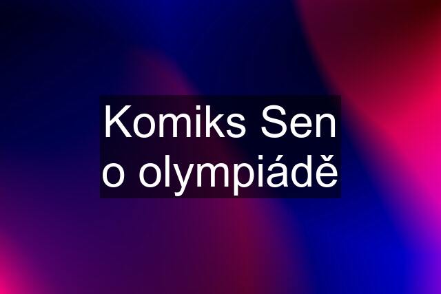 Komiks Sen o olympiádě