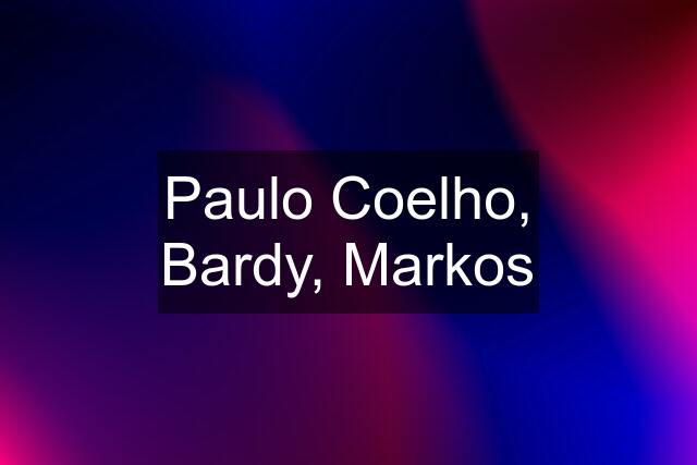 Paulo Coelho, Bardy, Markos