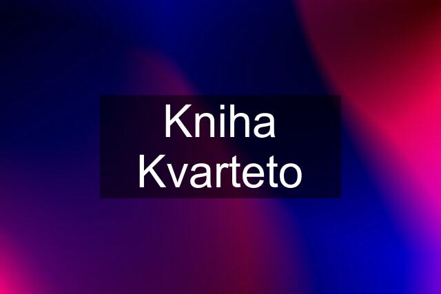 Kniha Kvarteto