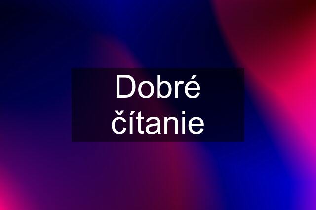 Dobré čítanie