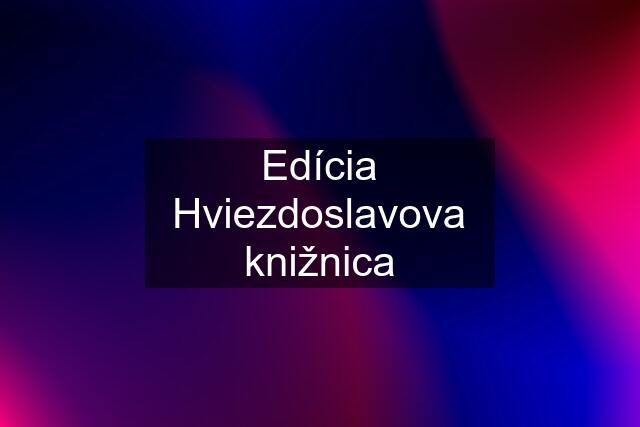 Edícia Hviezdoslavova knižnica