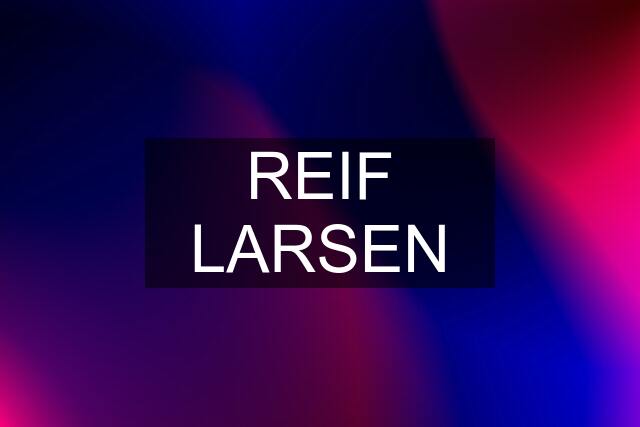 REIF LARSEN