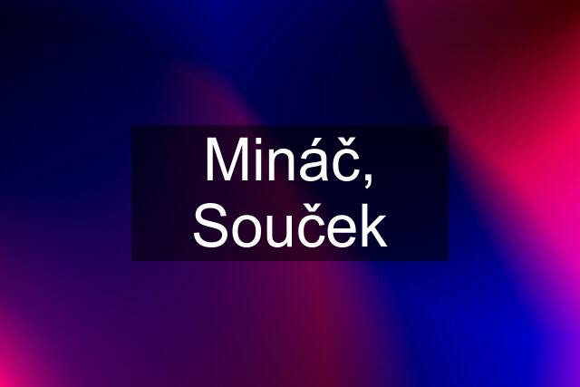 Mináč, Souček