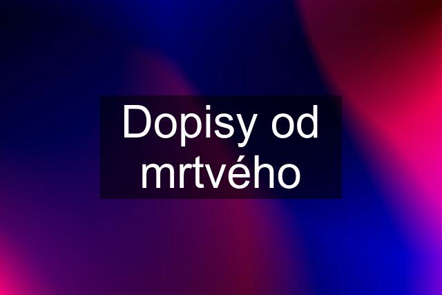 Dopisy od mrtvého