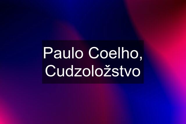 Paulo Coelho, Cudzoložstvo