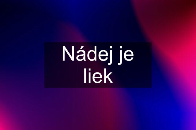 Nádej je liek