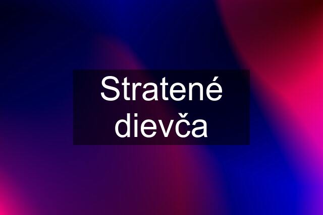 Stratené dievča