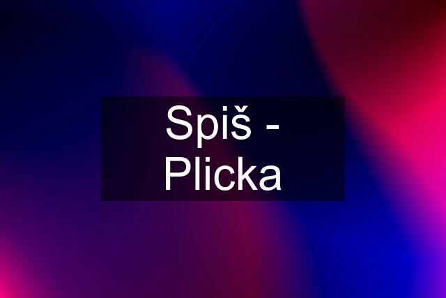 Spiš - Plicka