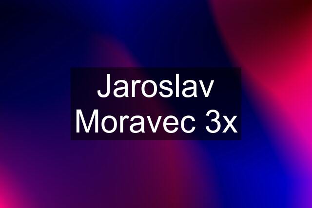 Jaroslav Moravec 3x