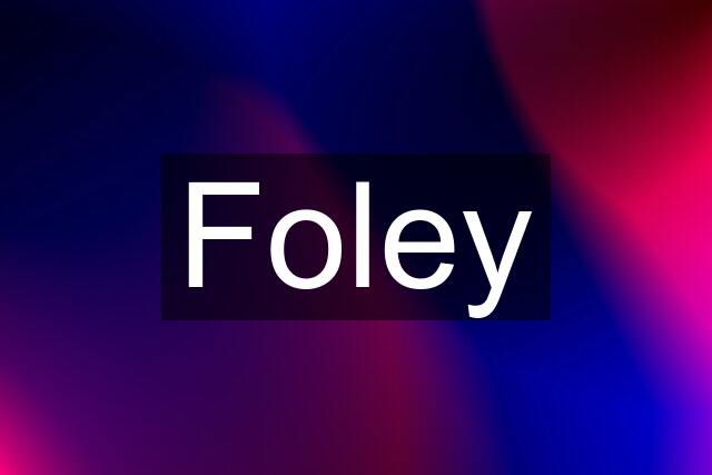 Foley