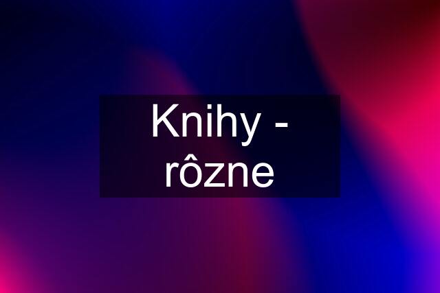 Knihy - rôzne