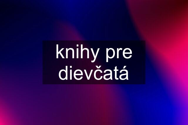 knihy pre dievčatá