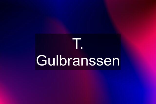 T. Gulbranssen