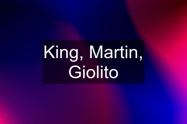 King, Martin, Giolito
