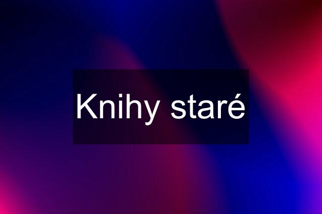 Knihy staré