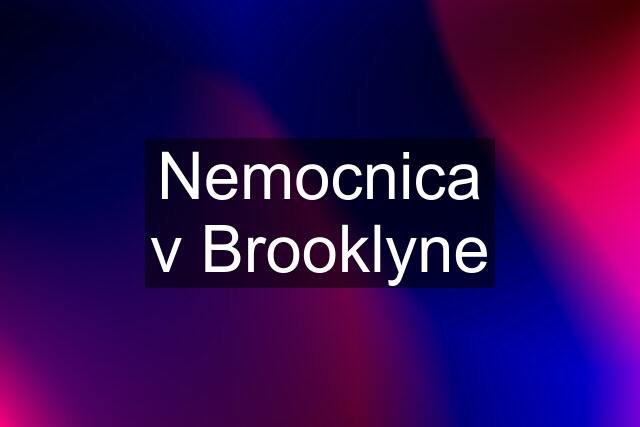 Nemocnica v Brooklyne